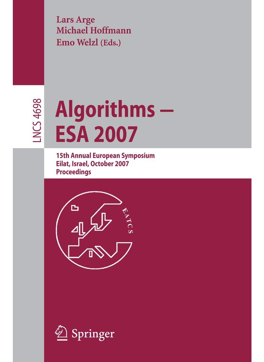Algorithms - ESA 2007: 15th Annual European Symposium, Eilat, Israel, October 8-10, 2007, Proceedings 