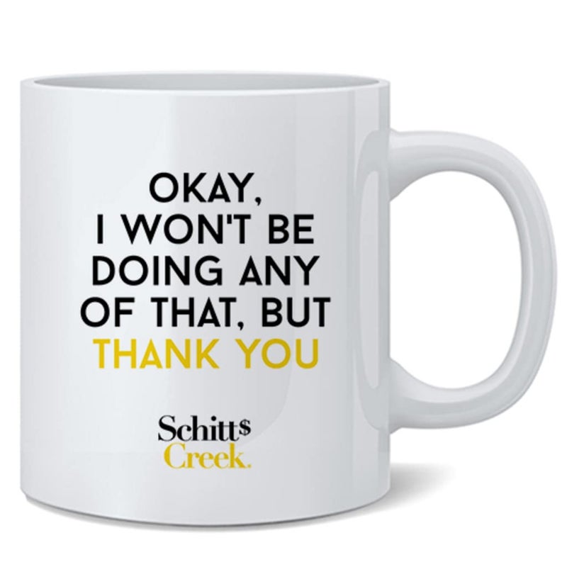 Poster Foundry Ok I Wont Be Doing Any of That but Thank You Alexis Rose Quote David Rose Apothecary Merchandise Official Schitts Creek TV Show Kitchen Accessories Ceramic Coffee Mug Tea Cup Fun Novelty Gift 12 oz