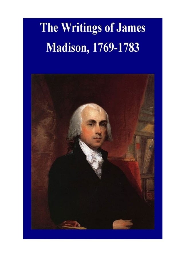كتابات جيمس ماديسون، 1769-1783