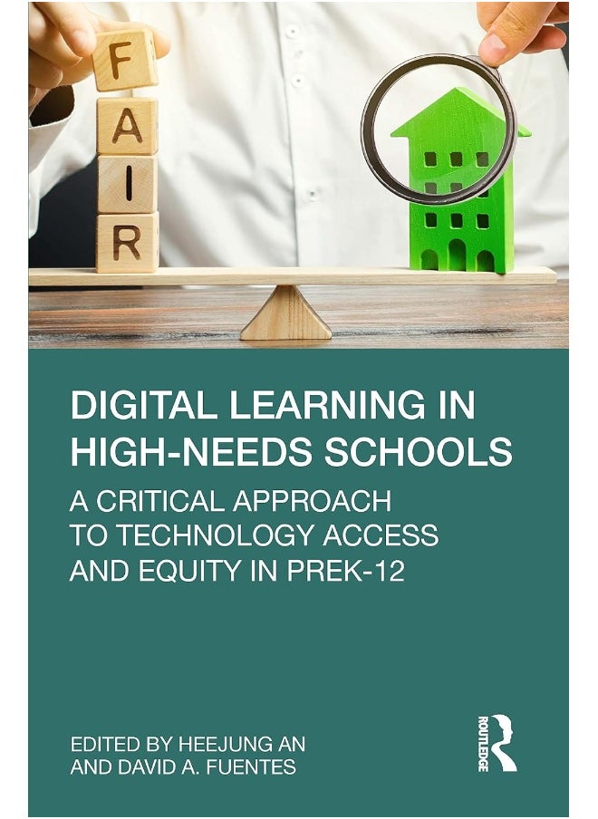 Digital Learning in High-Needs Schools: A Critical Approach to Technology Access and Equity in PreK-12 
