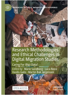 Research Methodologies and Ethical Challenges in Digital Migration Studies: Caring For (Big) Data? 
