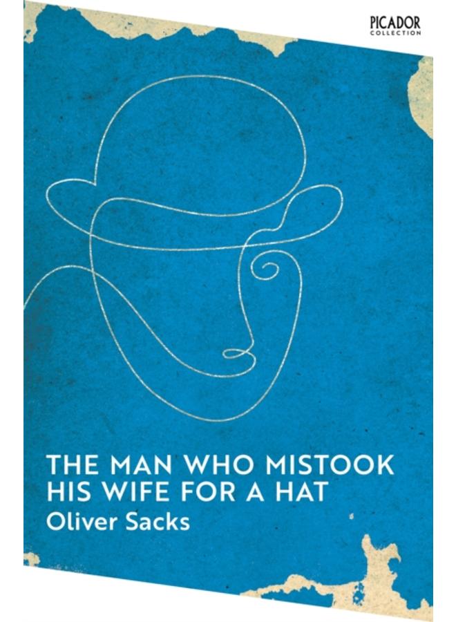 The Man Who Mistook His Wife for a Hat 