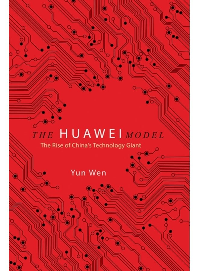 The Huawei Model The Rise of China s Technology Giant - Paperback