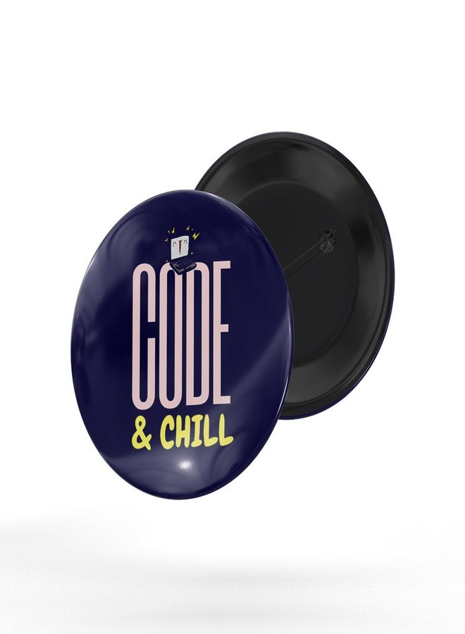 JIGARI Coding Button Pin Badge | Funny Programmer Pin for Developers, Coders & Tech Enthusiasts | Wearable Accessory for Laptop Bag, T-Shirt, Jacket & Backpack | Gift for Software Engineers & IT Professionals (Gloss Lamination, Code & Chill - (P27), 58 mm) - Image 2
