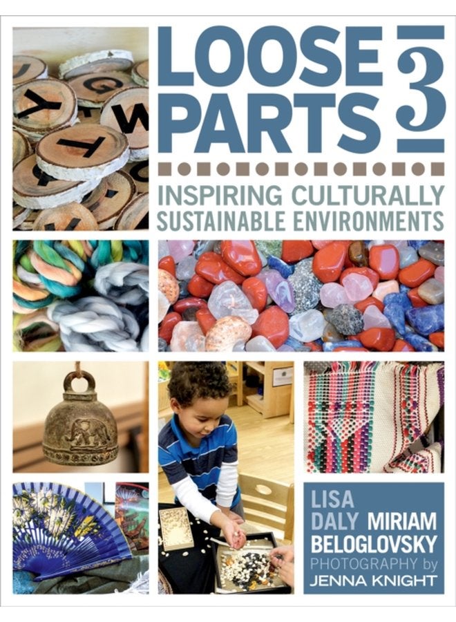 Loose Parts 3 Inspiring Culturally Sustainable Environments - Paperback