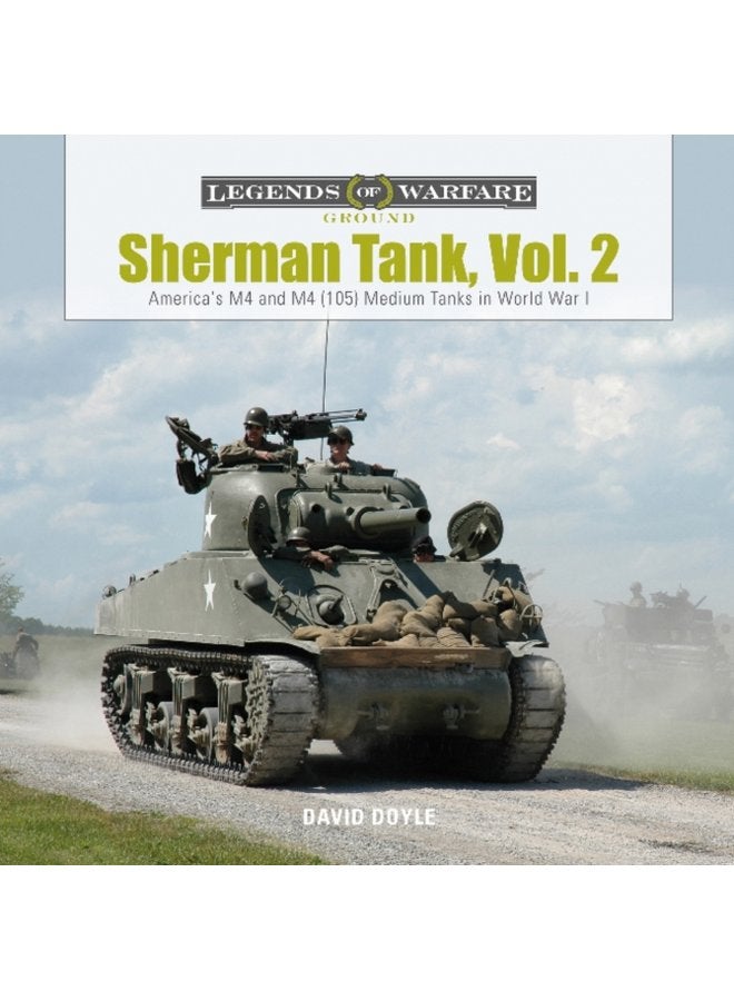 Sherman Tank Vol 2 America s M4 and M4 105 Medium Tanks in World War II - Hardback
