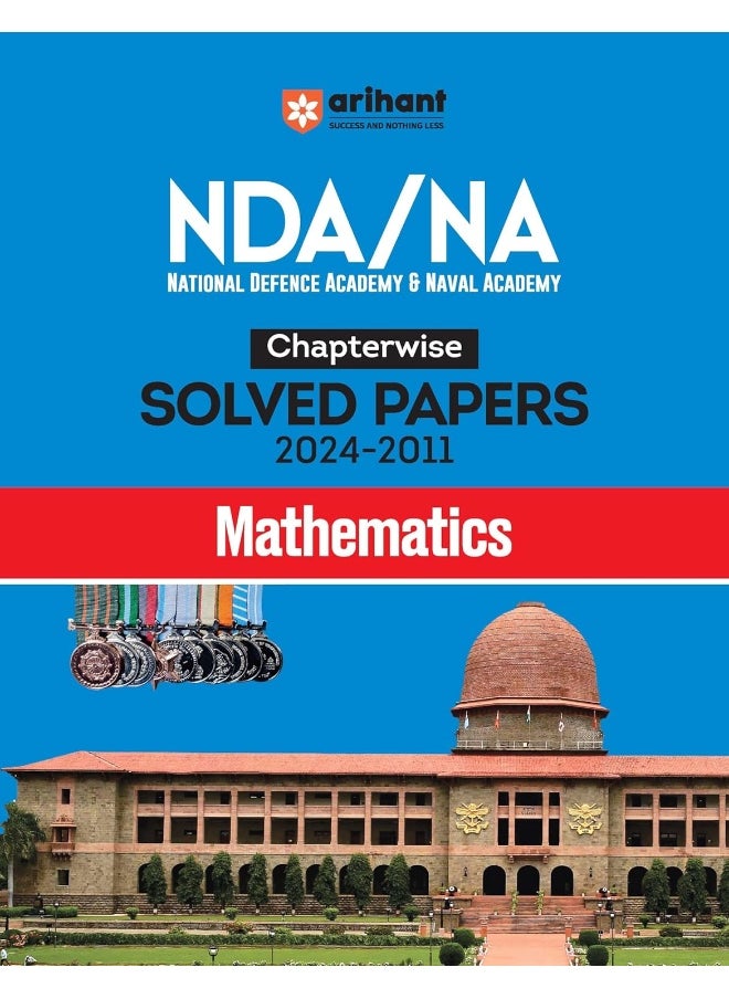 Arihant NDA/NA Solved Papers for Mathematics (2024-2011) in Chapterwise Manner | Chapterwise coverage PYQ | Detailed solutions & answers | for Exam 2025  - Image 1