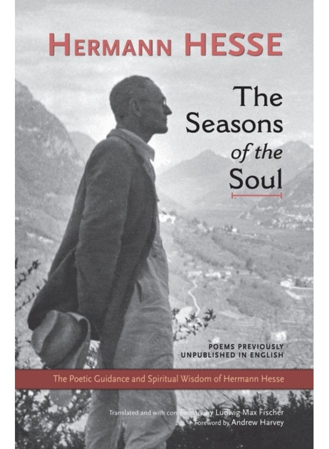 The Seasons of the Soul The Poetic Guidance and Spiritual Wisdom of Herman Hesse - Paperback