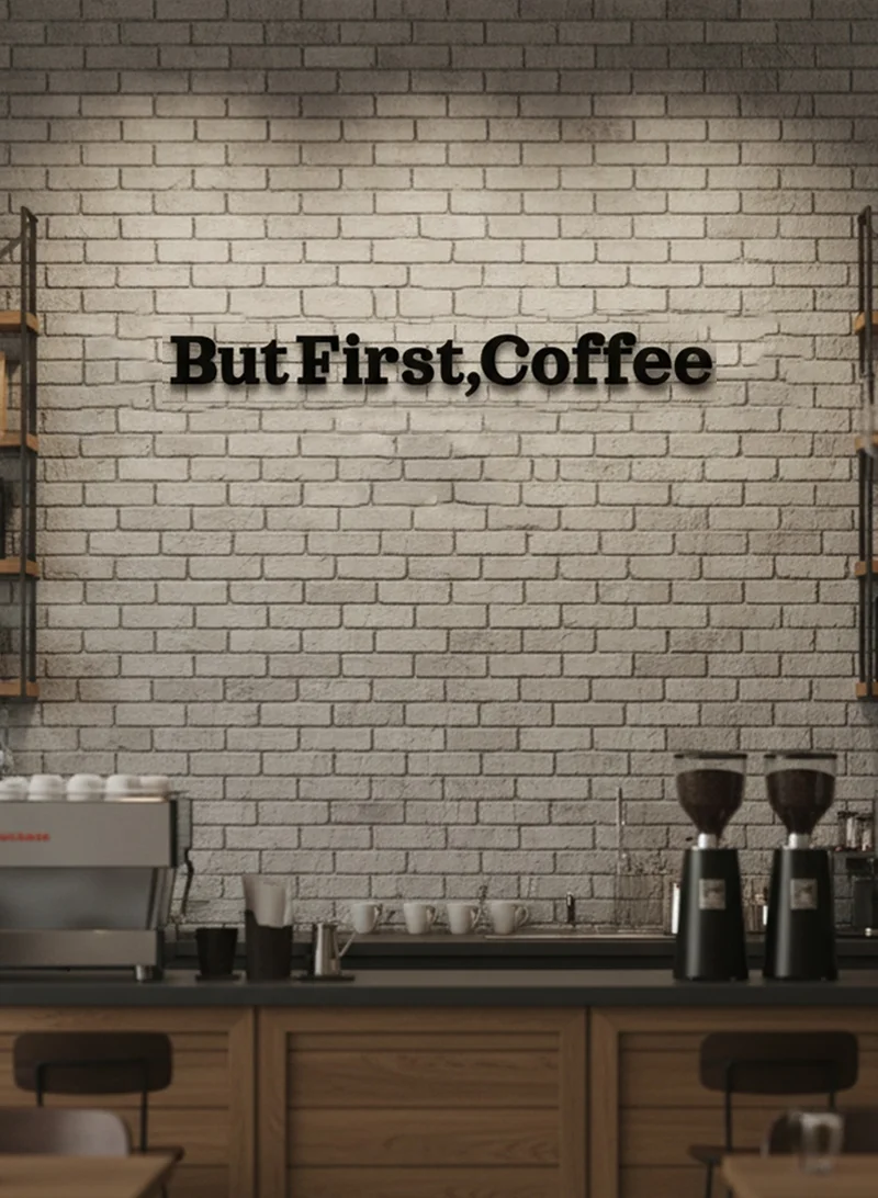 لوحة لوحة أكريليك بلاصق خلفي مصممة بالليزر على شكل عبارة القهوة أولا بالانجليزية