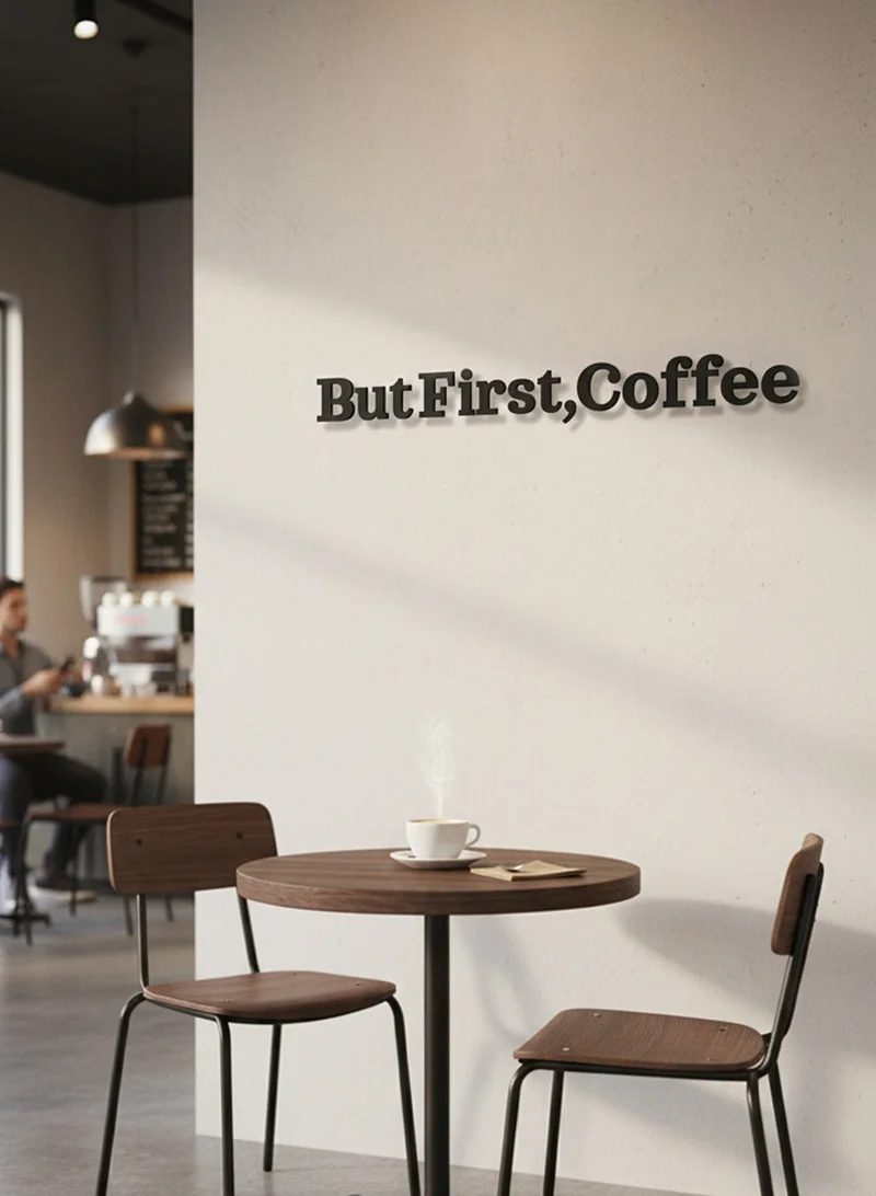لوحة لوحة أكريليك بلاصق خلفي مصممة بالليزر على شكل عبارة القهوة أولا بالانجليزية
