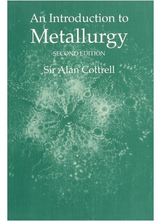 An Introduction to Metallurgy, Second Edition 