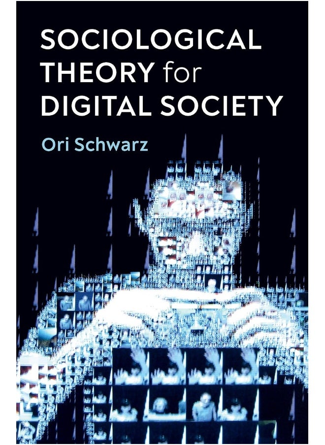 Sociological Theory for Digital Society: The Codes that Bind Us Together 