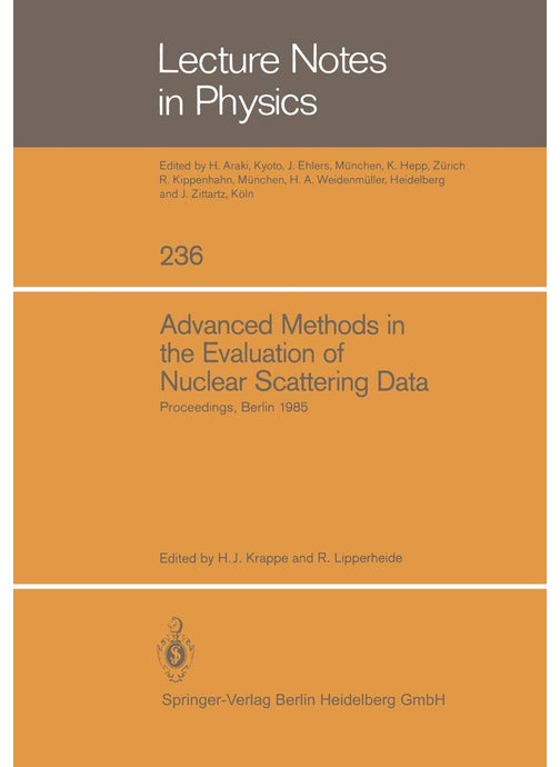Advanced Methods in the Evaluation of Nuclear Scattering Data: Proceedings of the International Workshop Held at the Hahn-Meitner-Institut für Kernforschung Berlin, June 18-20, 1985