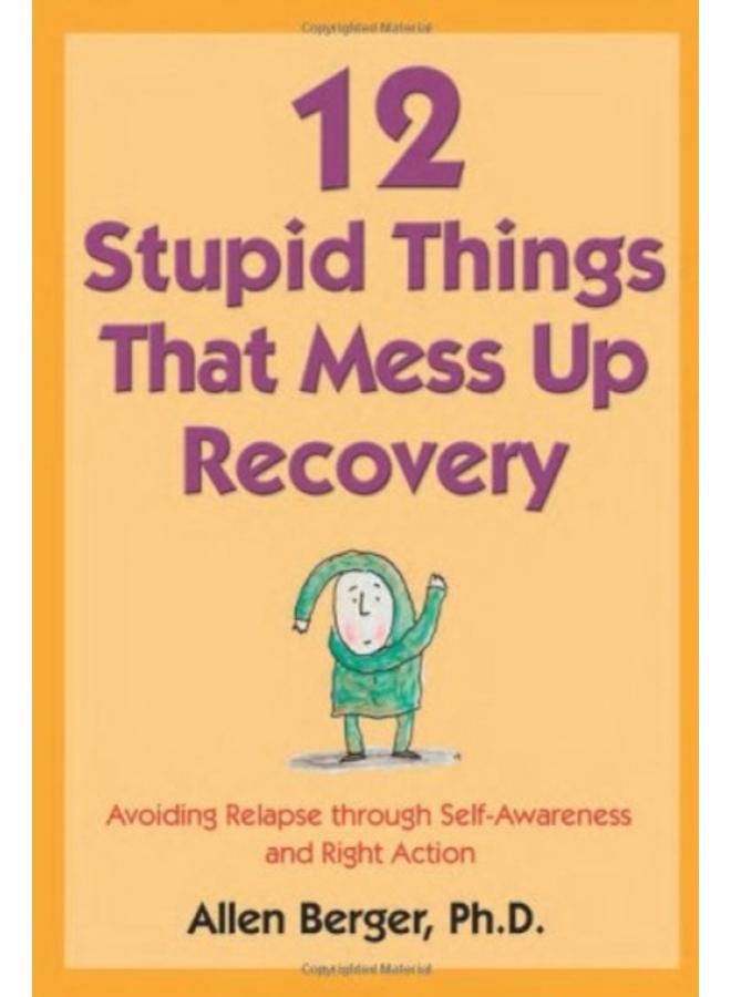 12 Stupid Things That Mess Up Recovery 