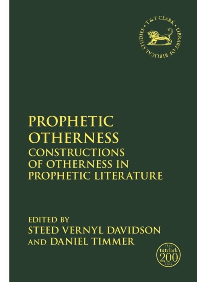 Prophetic Otherness : Constructions of Otherness in Prophetic Literature 
