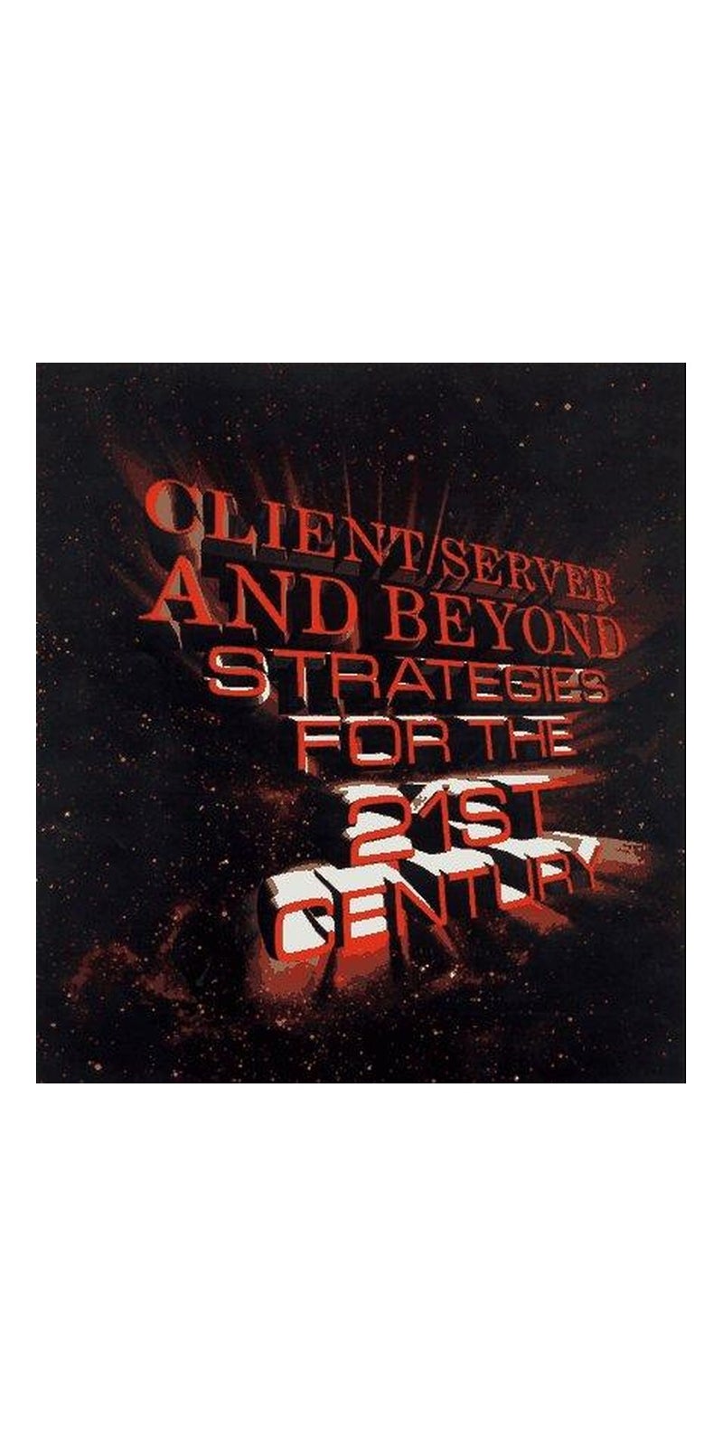 Client/server & beyond: strategies for the 21st century | Authored by Lisa-Ann L. Barnes | Paperback | 21 Edition | Published by Prentice Hall PTR