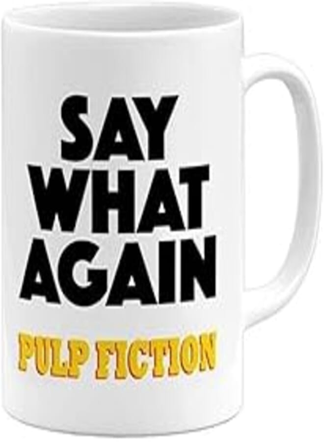 RYN PRINTED DESIGN Say What Pulp Fiction Printed Coffee Mug White/Black/Yellow 11ounce