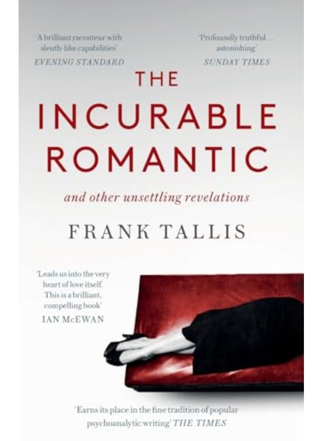 The Incurable Romantic: And Other Unsettling Revelations Paperback – 7 February 2019
