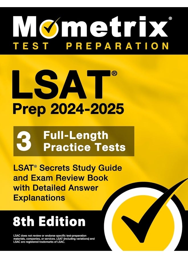 LSAT Prep 2024-2025 - 3 Full-Length Practice Tests, LSAT Secrets Study Guide and Exam Review Book with Detailed Answer Explanations: 8th Edition 