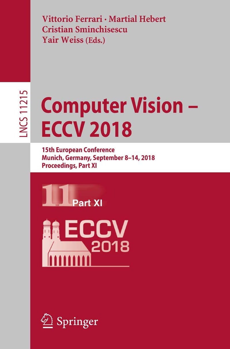 Computer Vision - ECCV 2018: 15th European Conference, Munich, Germany, September 8-14, 2018, Proceedings, Part XI 