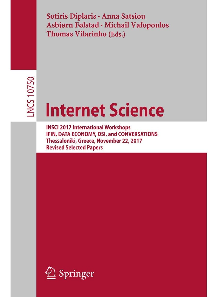 Internet Science: INSCI 2017 International Workshops, IFIN, DATA ECONOMY, DSI, and CONVERSATIONS, Thessaloniki, Greece, November 22, 2017, Revised Selected Papers 