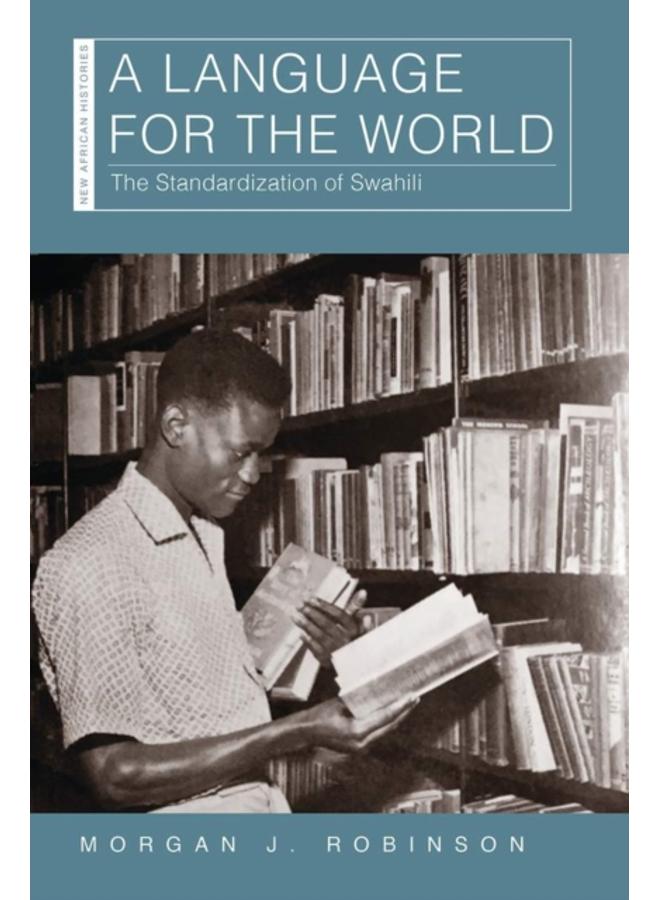 A Language for the World : The Standardization of Swahili