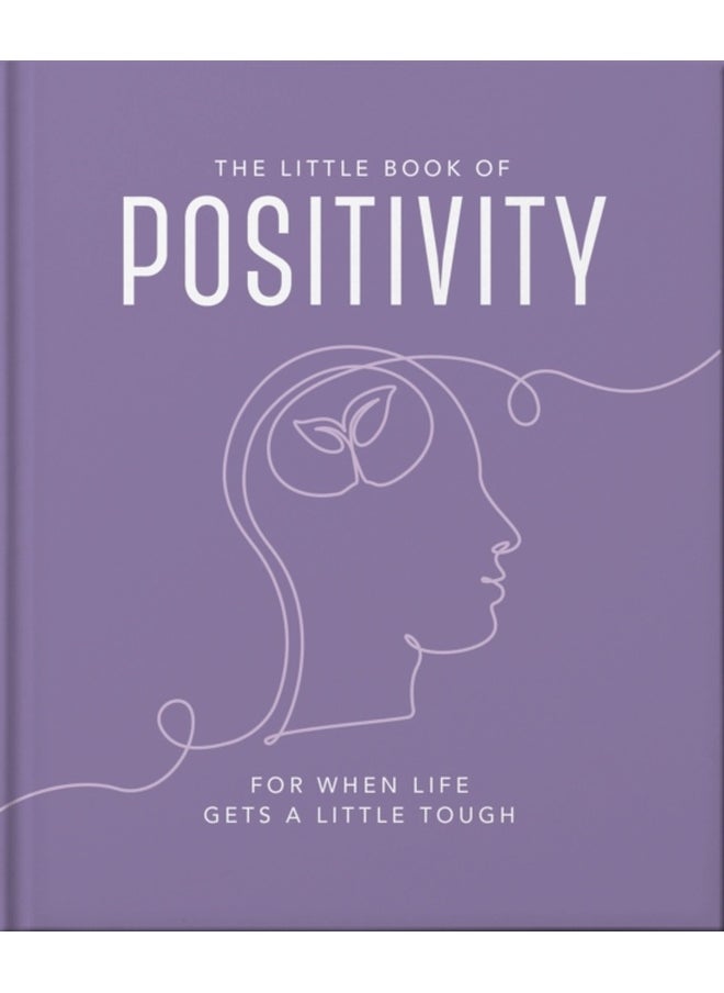 The Little Book of Positivity : For When Life Gets a Little Tough 