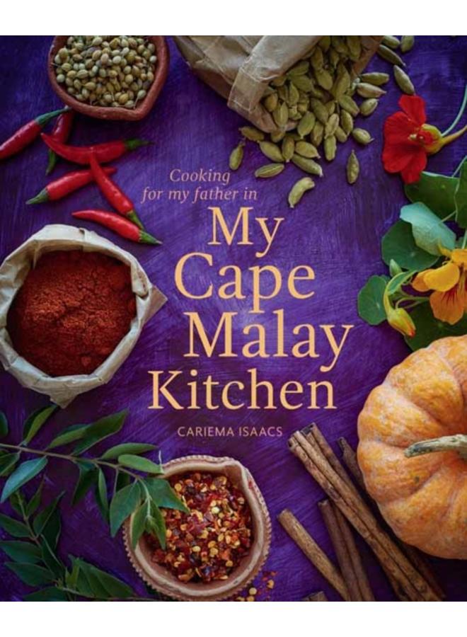 Cooking for my father in My Cape Malay Kitchen : Cooking for my father in My Cape Malay Kitchen 