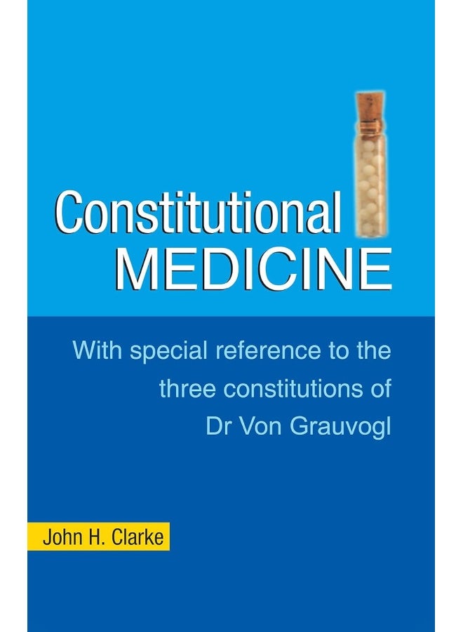 Consitutional Medicine: With Special Reference to the Three Constitutions of Dr Von Grauvogl - Image 4