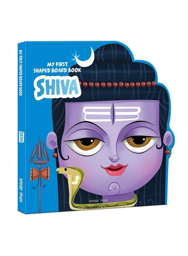 My First Shaped Board Book: Illustrated Lord Shiva Hindu Mythology Picture Book for Kids Age 2+ (Indian Gods and Goddesses)
