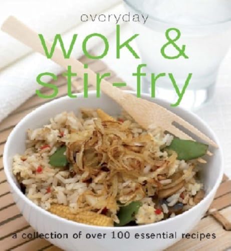 Everyday Wok And Stir Fry Everyday