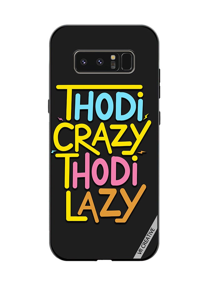 VR CREATIVE Protective Case Cover For Samsung Galaxy Note 8 Thodi Crazy Thodi Lazy Quots Design Multicolour - Image 1