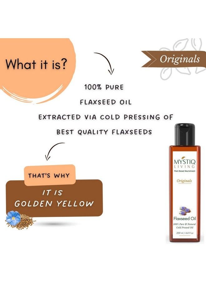MYSTIQ LIVING Originals Flax Seed Oil ; Omega 3 Enriched ; Wood Pressed ; For Hair Skin & Body ; 100% Pure And Natural 200 Ml  - Image 3