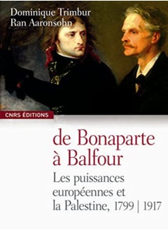De Bonaparte Balfour La France Leurope Occidentale Et La Palestine 17991917 by Dominique Trimbur Paperback 