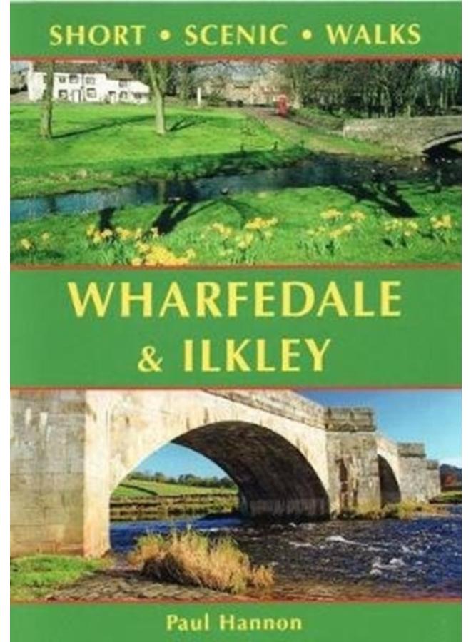 Wharfedale & Ilkley : Short Scenic Walks 