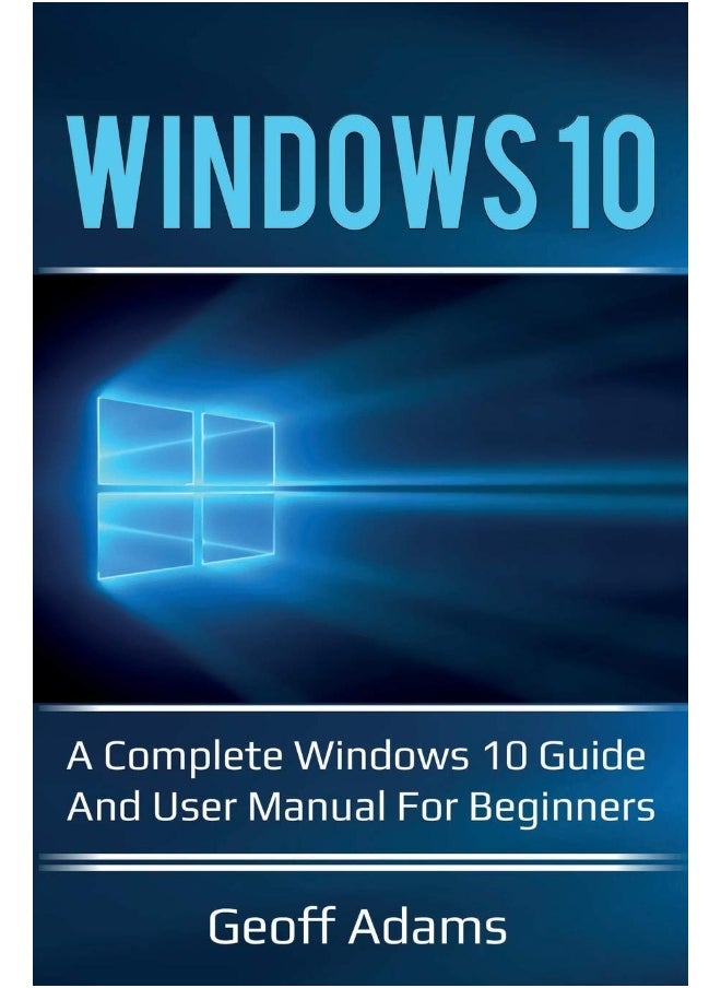 Windows 10: A complete Windows 10 guide and user manual for beginners!  - Image 1