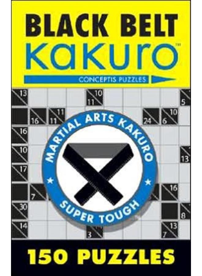 Black Belt Kakuro : 150 Puzzles 