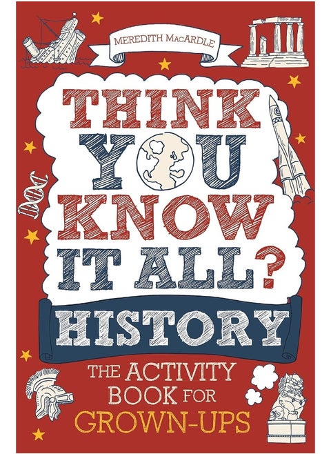 Think You Know It All? History: The Activity Book for Grown-ups