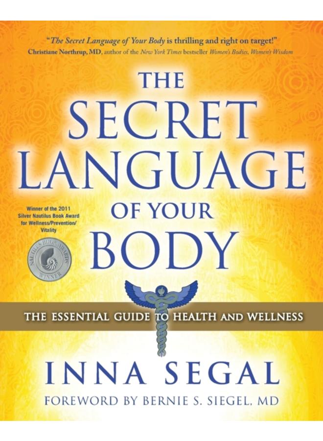 The Secret Language of Your Body : The Essential Guide to Health and Wellness 