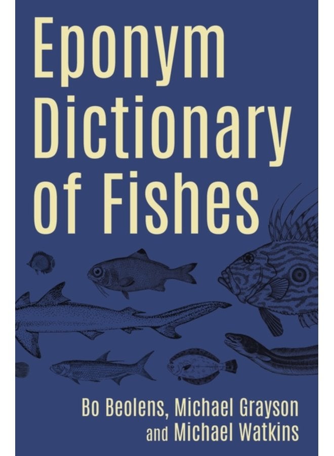 Eponym Dictionary of Fishes - Hardback