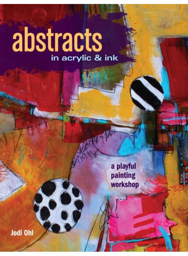 Abstracts in Acrylic and Ink : A Playful Painting Workshop 