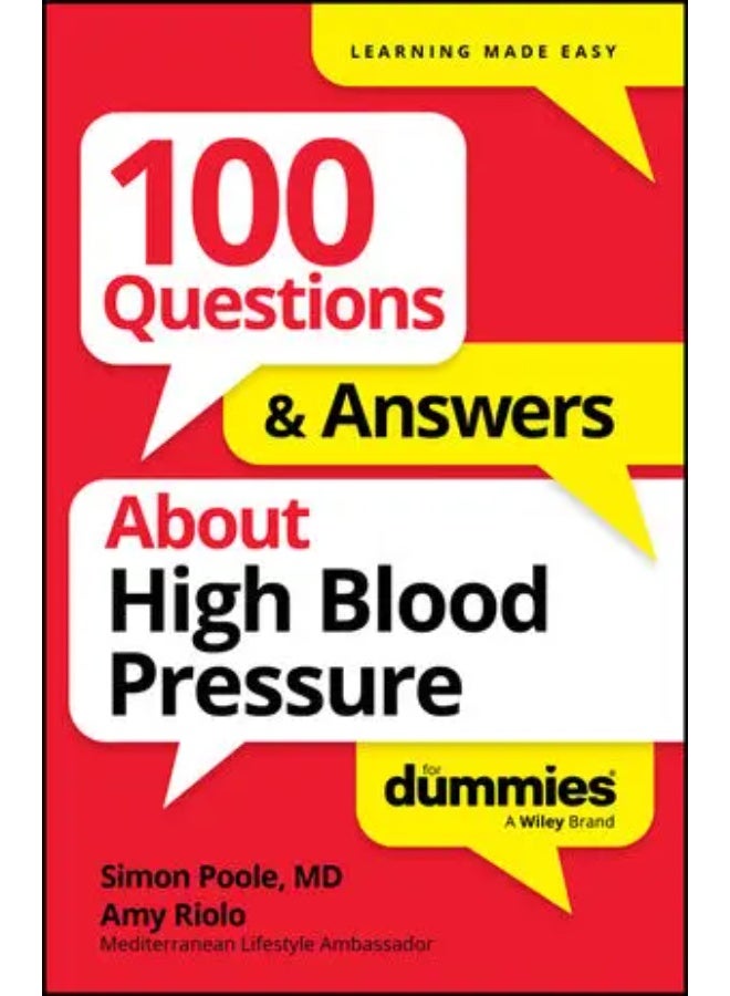 100 Questions & Answers About High Blood Pressure For Dummies