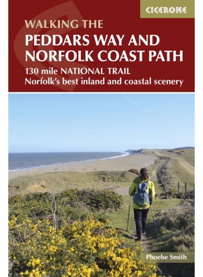 The Peddars Way and Norfolk Coast path : 130 mile national trail - Norfolk's best inland and coastal scenery