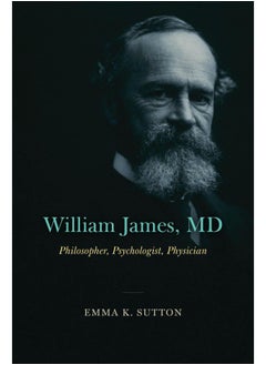 William James, MD: Philosopher, Psychologist, Physician 