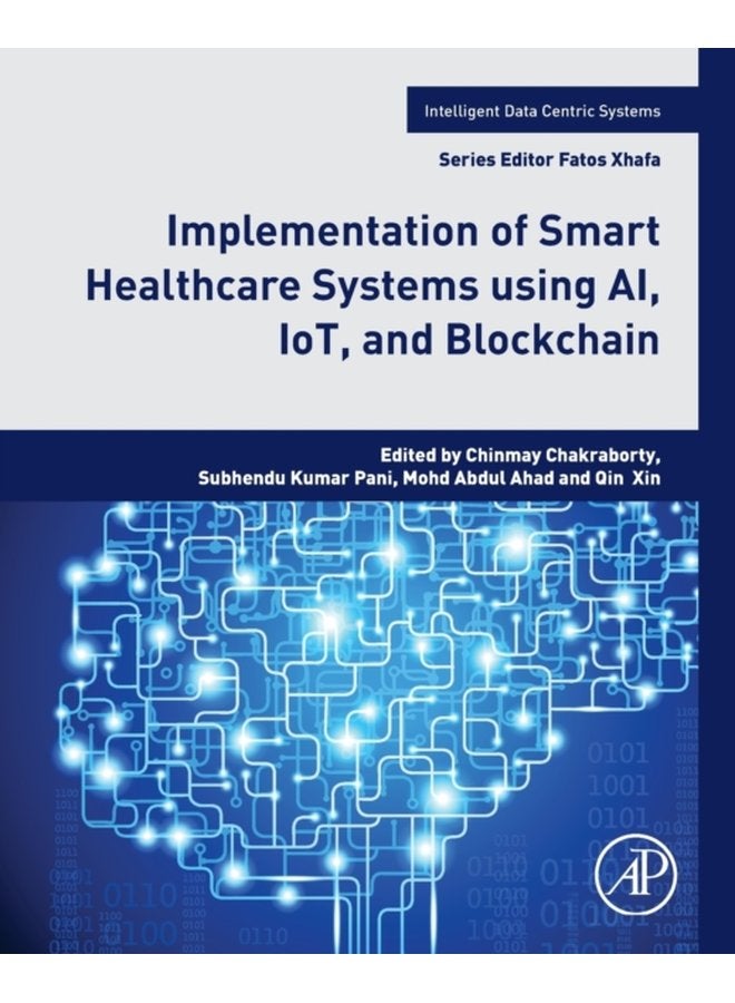 Implementation of Smart Healthcare Systems using AI IoT and Blockchain - Paperback