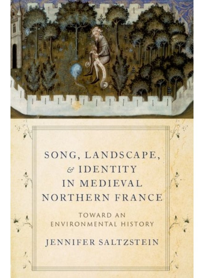Song Landscape and Identity in Medieval Northern France Toward an Environmental History - Paperback