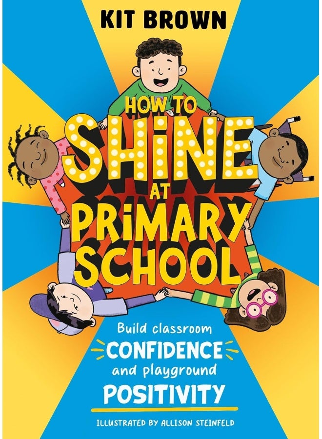 How to Shine at Primary School: The Happy, Fun and Uplifting Handbook  - Image 1