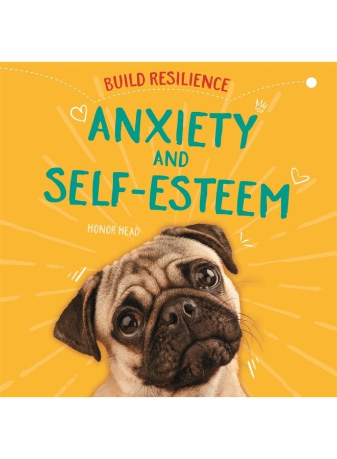 Build Resilience Anxiety and Self Esteem - Hardback