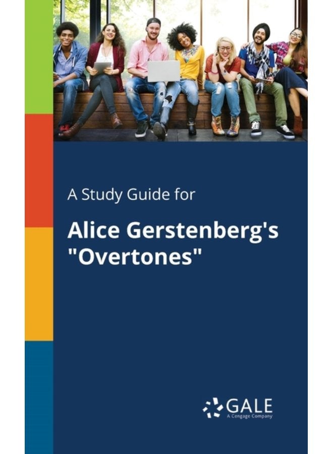 A Study Guide for Alice Gerstenberg s Overtones - Paperback