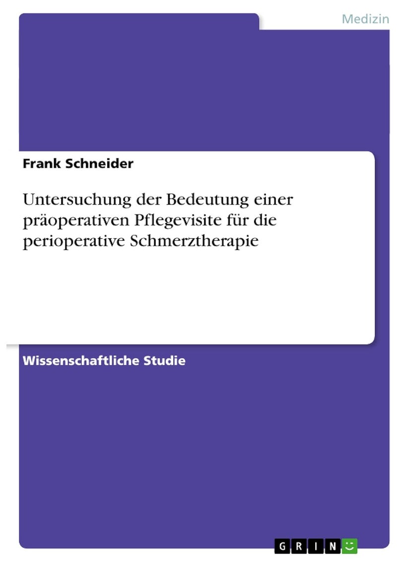 Untersuchung der Bedeutung einer präoperativen Pflegevisite für die perioperative Schmerztherapie 